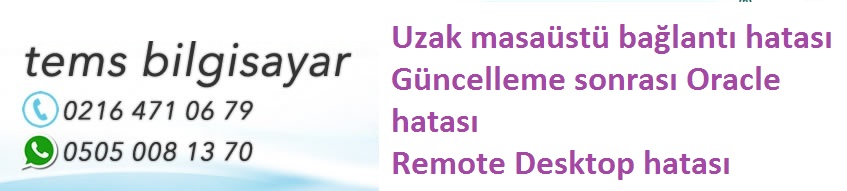 Uzak masaüstü Oracle hatası-The function requested is not supported Error