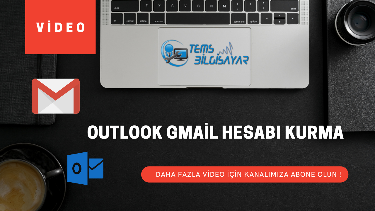 Outlook’a Gmail Hesabı Kurma | Resimli Anlatım