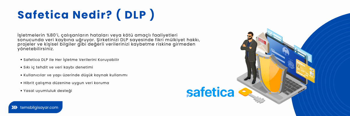 Safetica Nedir? İşletmeler İçin Veri Güvenliğinde Neden Büyük Öneme Sahiptir?
